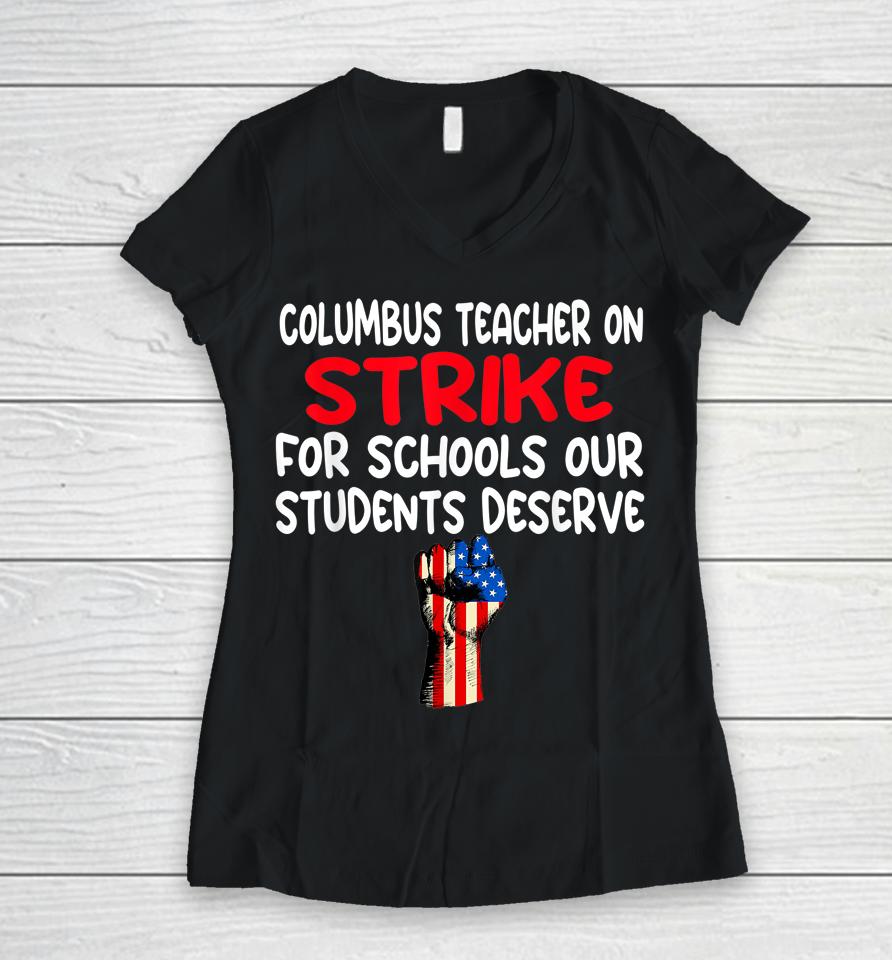 Columbus Ohio School Teachers Strike Oh Teacher Us Flag Women V-Neck T-Shirt