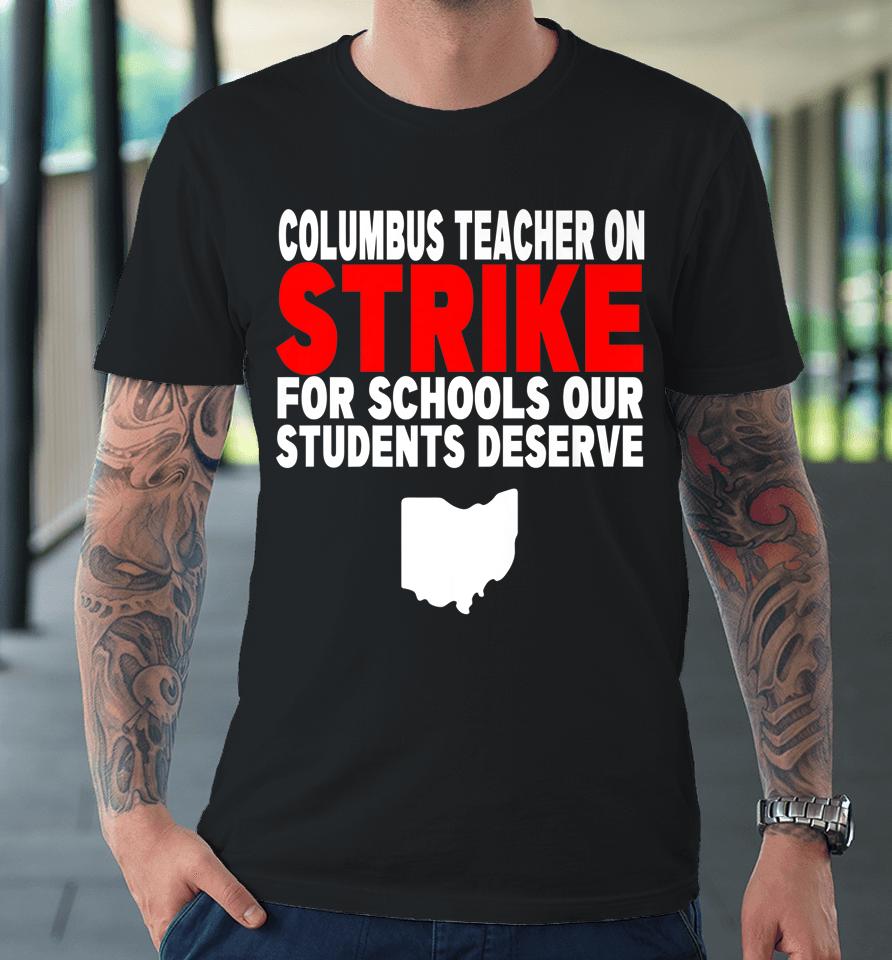 Columbus Ohio School Teachers Strike Teacher Ohio Premium T-Shirt