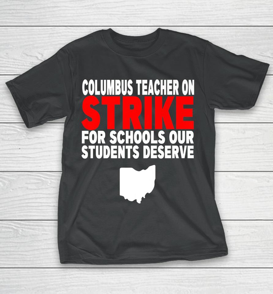 Columbus Ohio School Teachers Strike Teacher Ohio T-Shirt