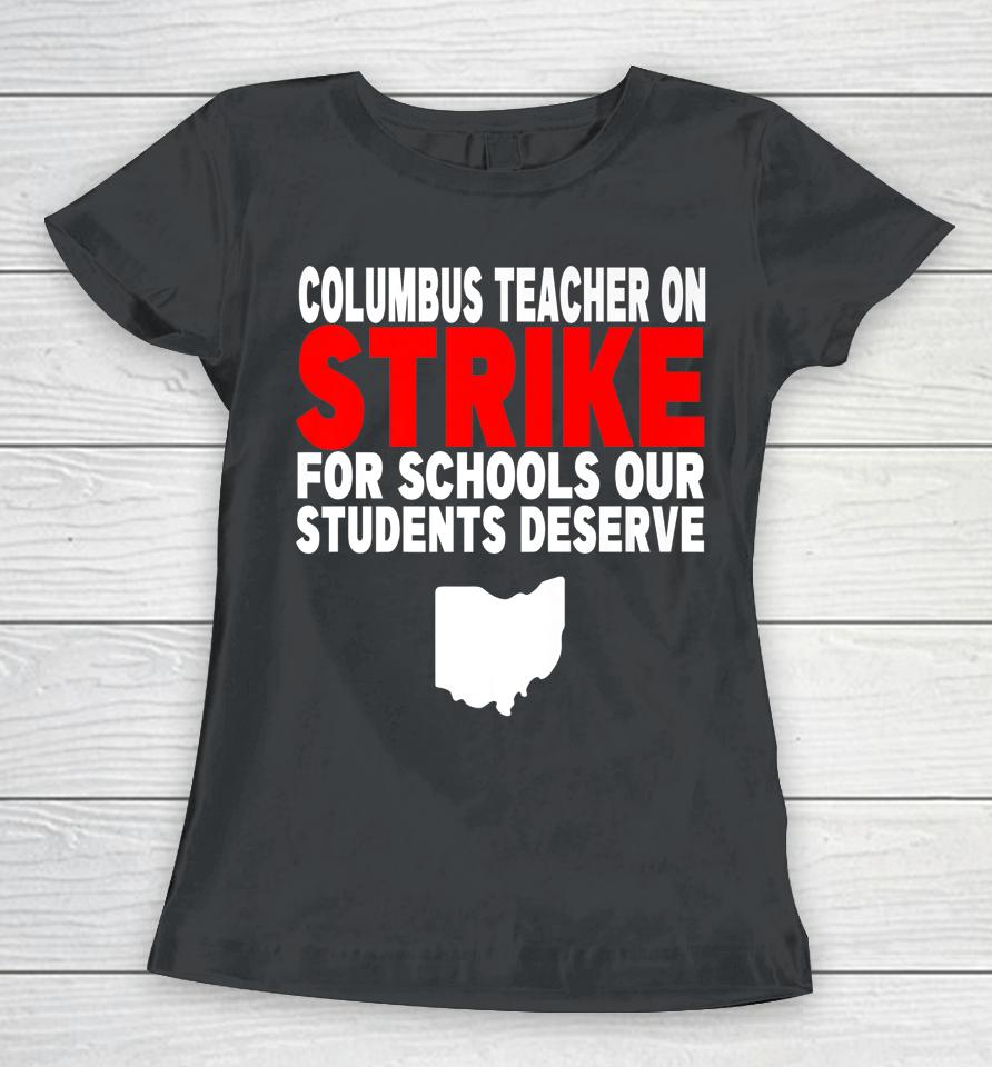 Columbus Ohio School Teachers Strike Teacher Ohio Women T-Shirt