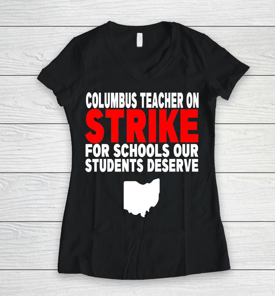 Columbus Ohio School Teachers Strike Teacher Ohio Women V-Neck T-Shirt
