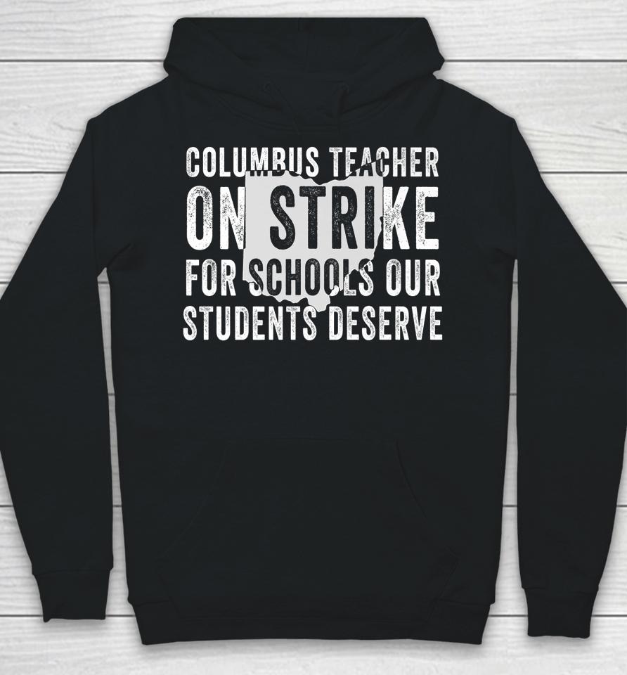 Columbus Teachers On Strike For Schools Our Students Deserve Hoodie