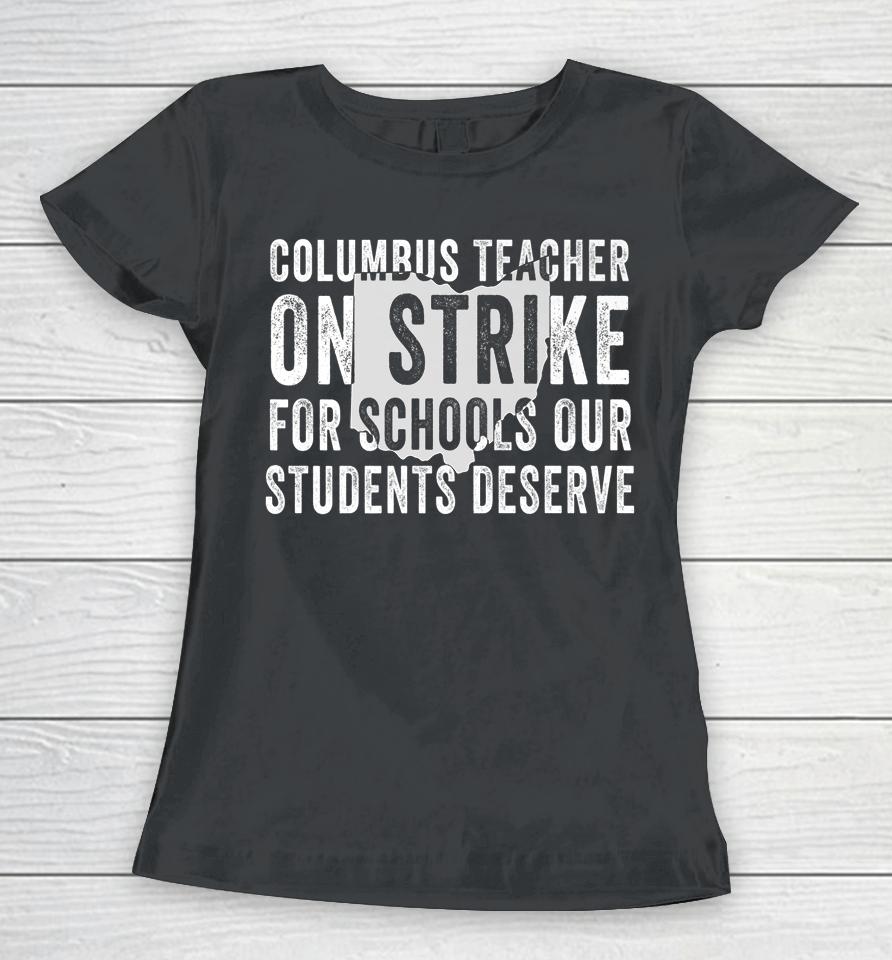 Columbus Teachers On Strike For Schools Our Students Deserve Women T-Shirt