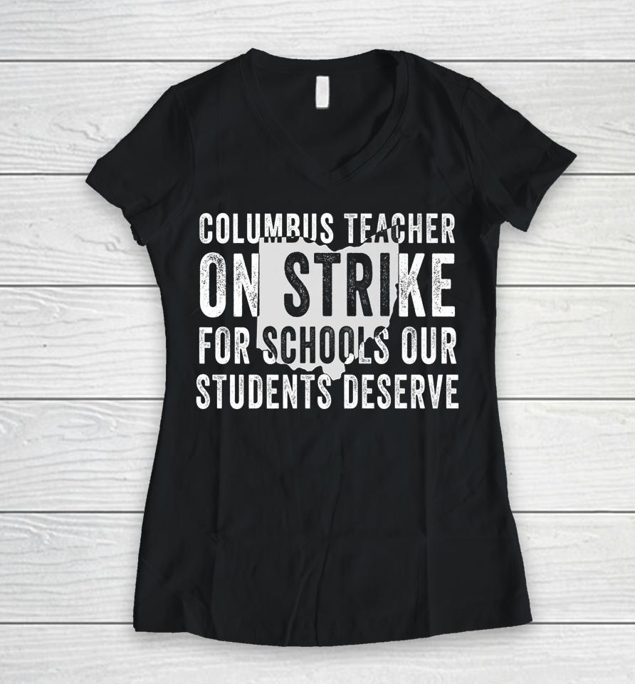 Columbus Teachers On Strike For Schools Our Students Deserve Women V-Neck T-Shirt