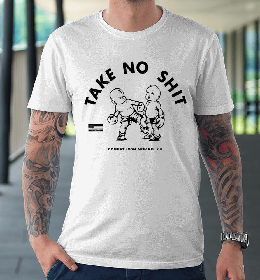 Combatironapparel Merch Take No Shit Boxing Premium T-Shirt
