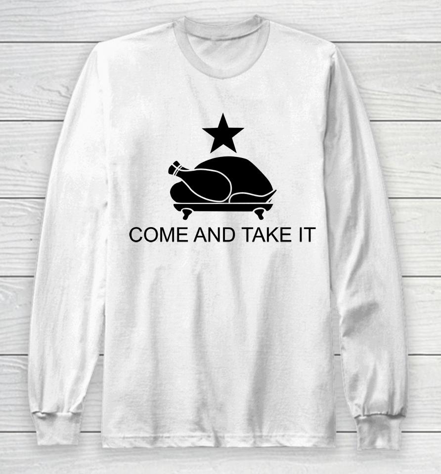 Come And Take It Long Sleeve T-Shirt