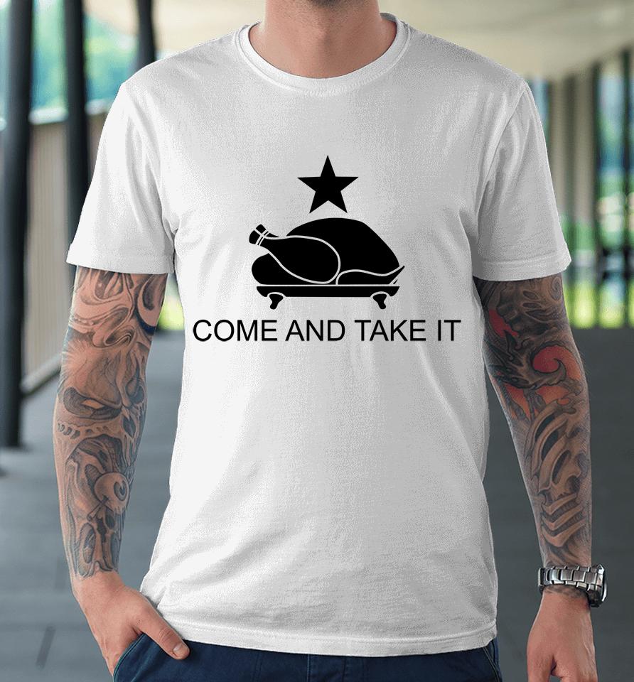 Come And Take It Premium T-Shirt