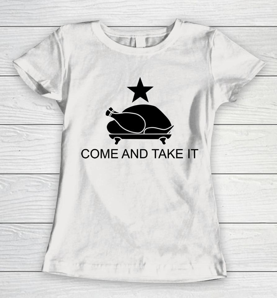 Come And Take It Women T-Shirt
