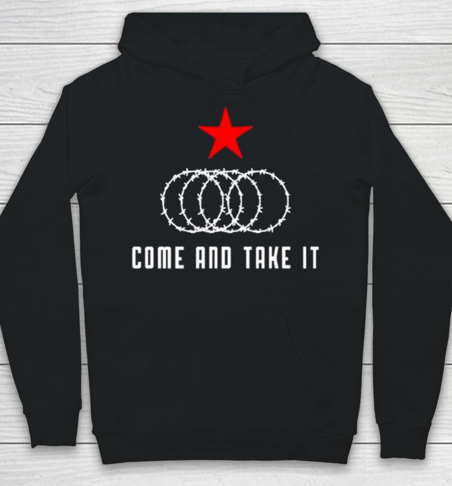 Come And Take It Texas Border Razor Wire Immigration Patriotic Hoodie