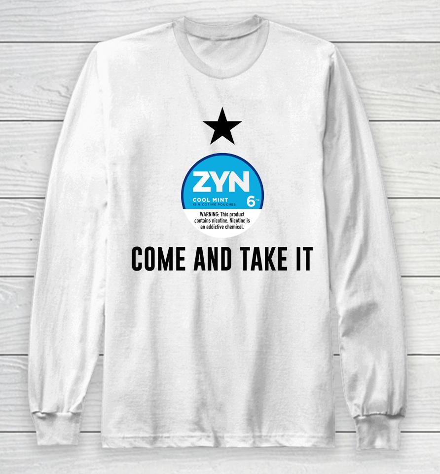 Come And Take It Zyn Long Sleeve T-Shirt