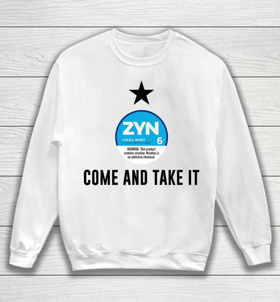 Come And Take It Zyn Sweatshirt