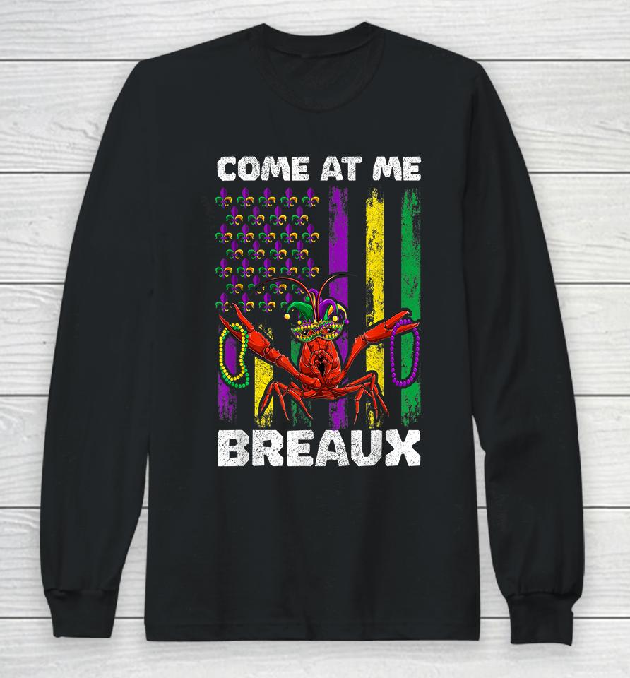 Come At Me Breaux Crawfish Mardi Gras Long Sleeve T-Shirt