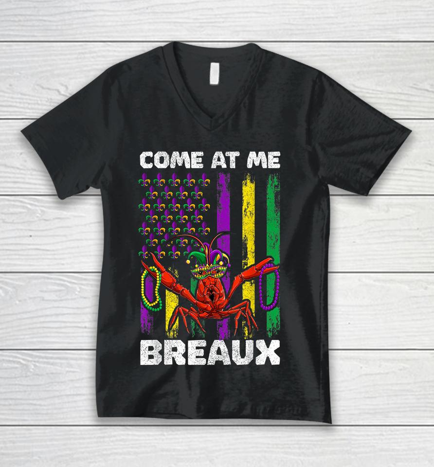 Come At Me Breaux Crawfish Mardi Gras Unisex V-Neck T-Shirt
