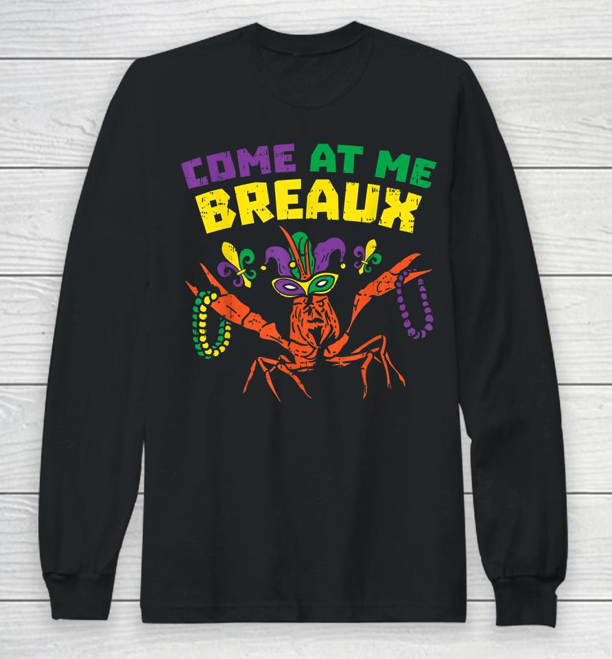 Come At Me Breaux Crawfish Long Sleeve T-Shirt