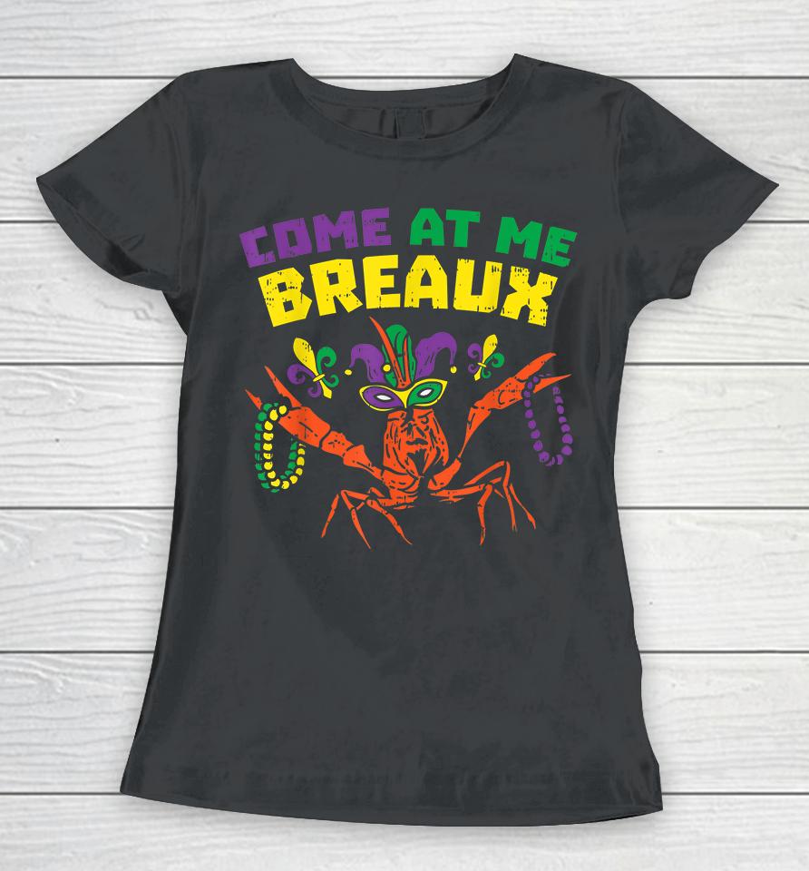 Come At Me Breaux Crawfish Women T-Shirt