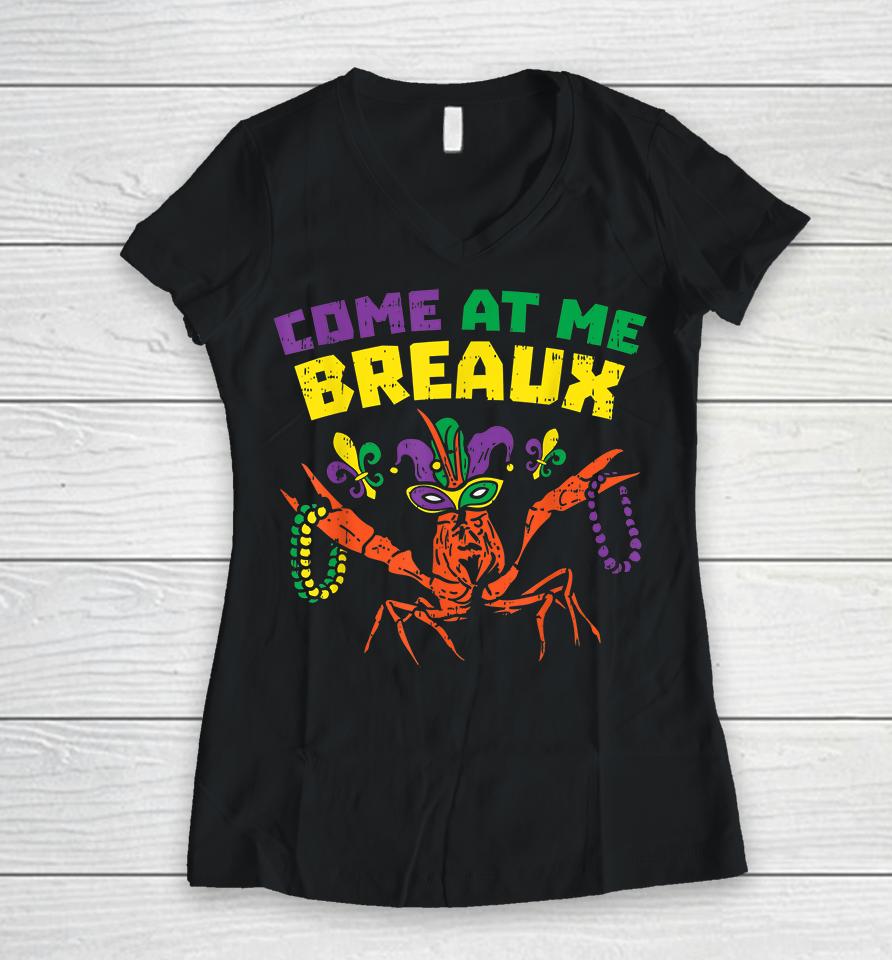 Come At Me Breaux Crawfish Women V-Neck T-Shirt