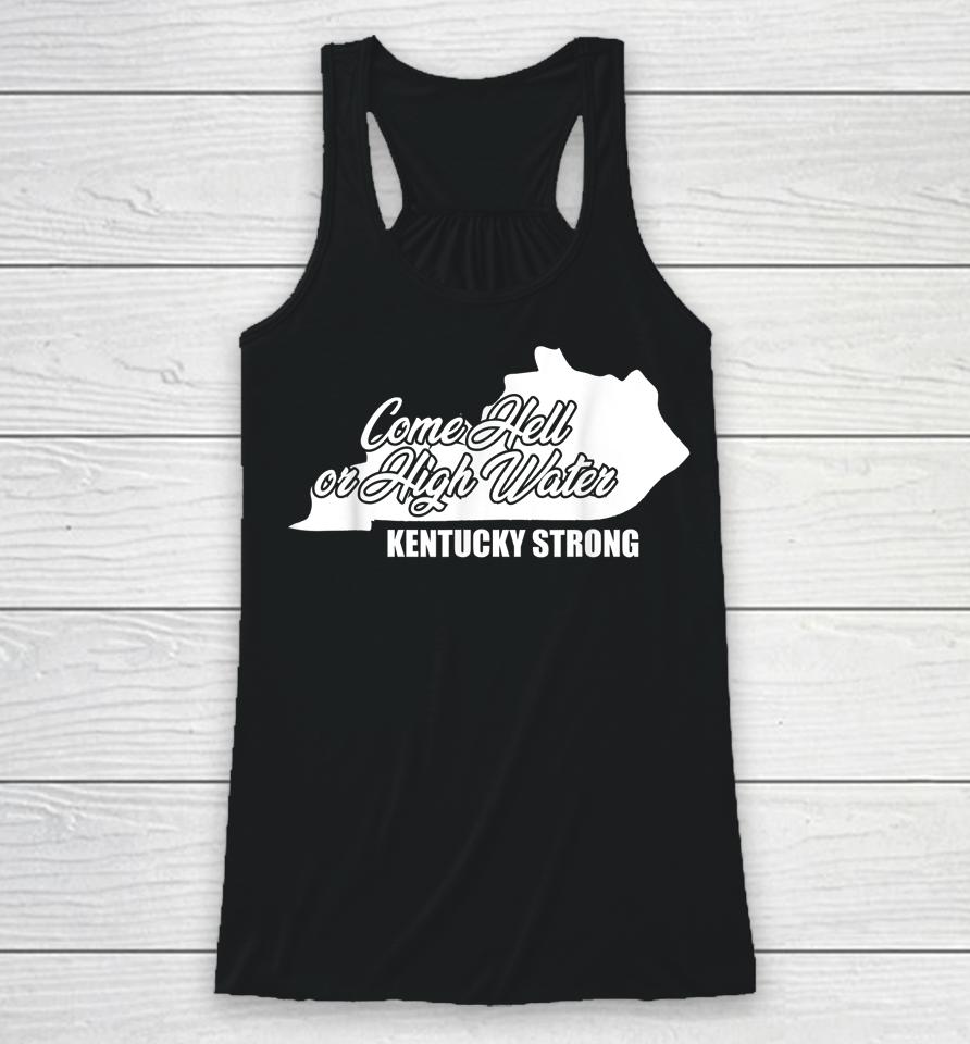 Come Hell Or High Water Kentucky Strong Racerback Tank