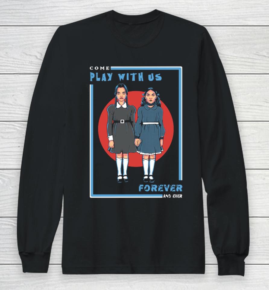 Come Play With Us Wednesday Christmas Long Sleeve T-Shirt