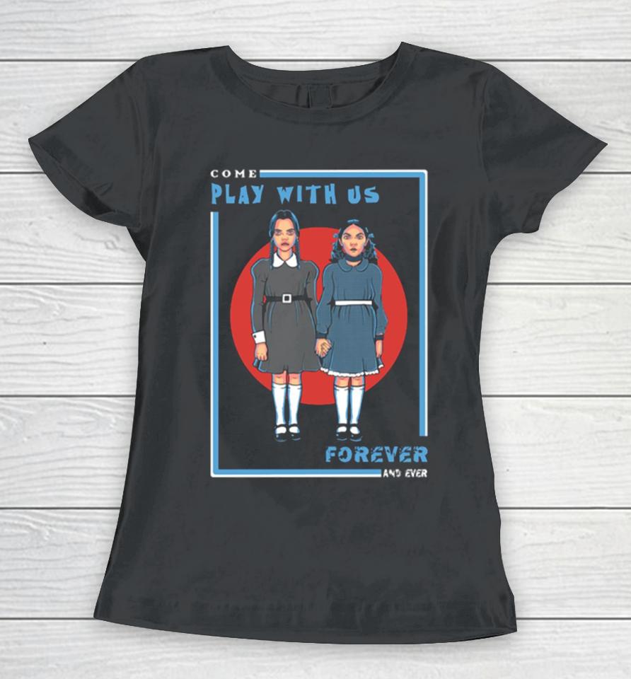 Come Play With Us Wednesday Christmas Women T-Shirt