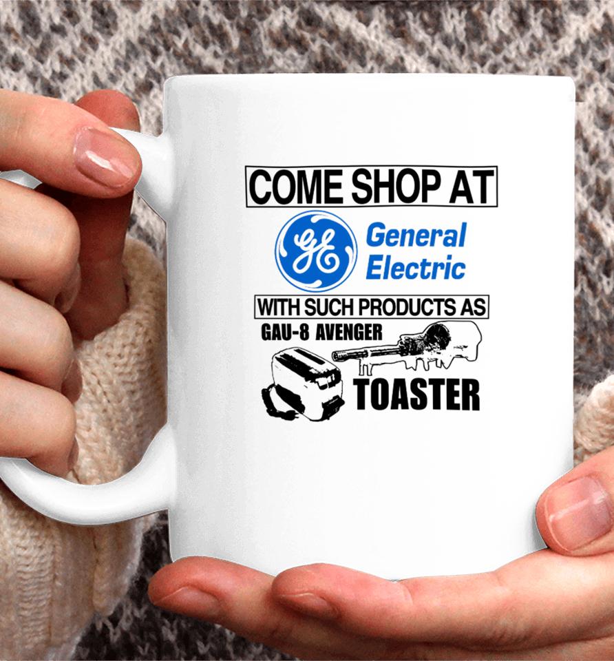 Come Shop At General Electric With Such Products As Gau-8 Avenger Toaster Coffee Mug