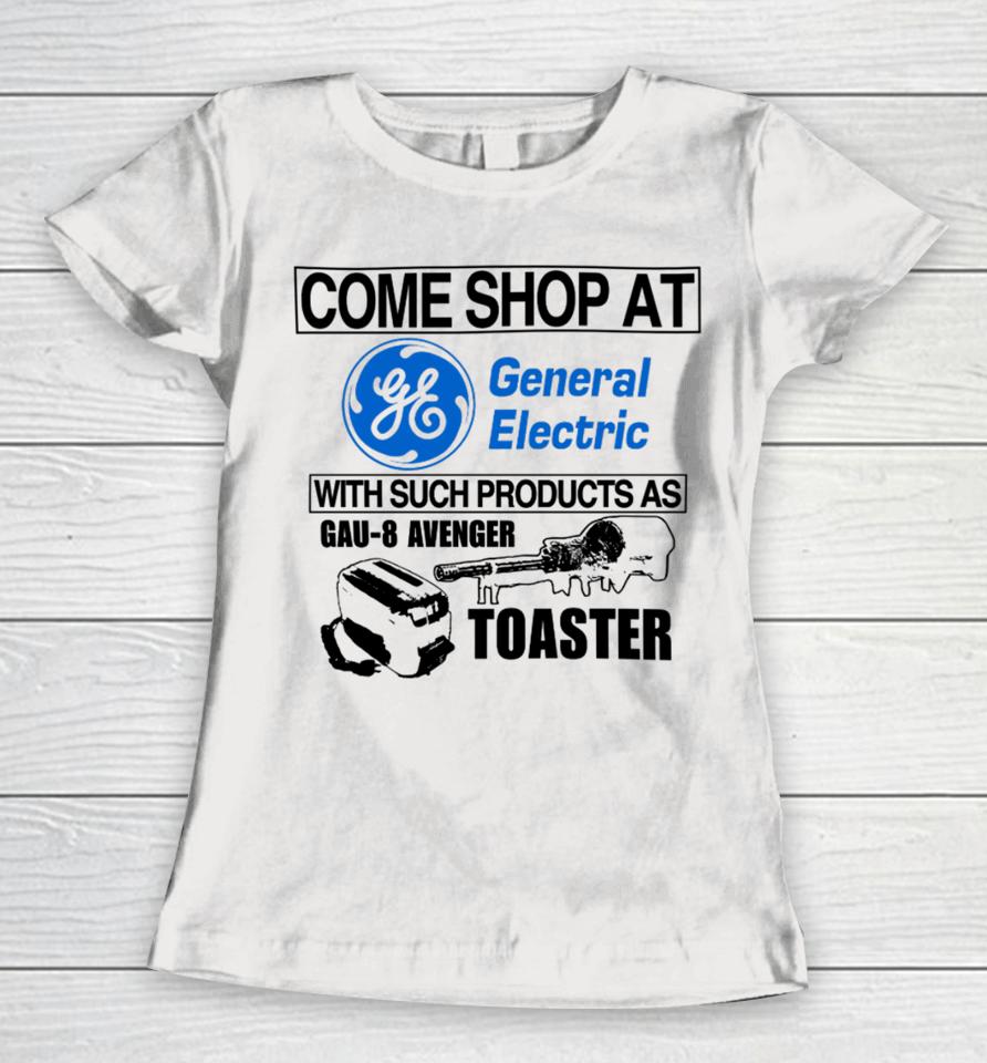 Come Shop At General Electric With Such Products As Gau-8 Avenger Toaster Women T-Shirt