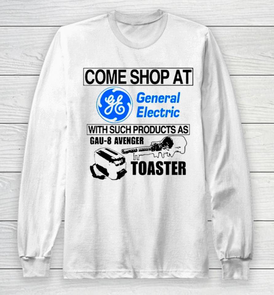 Come Shop At General Electric With Such Products As Gau 8 Avenger Toaster Long Sleeve T-Shirt