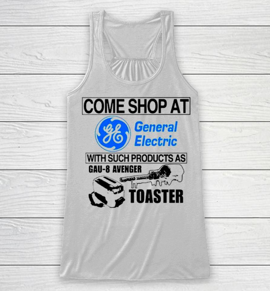 Come Shop At General Electric With Such Products As Gau 8 Avenger Toaster Racerback Tank
