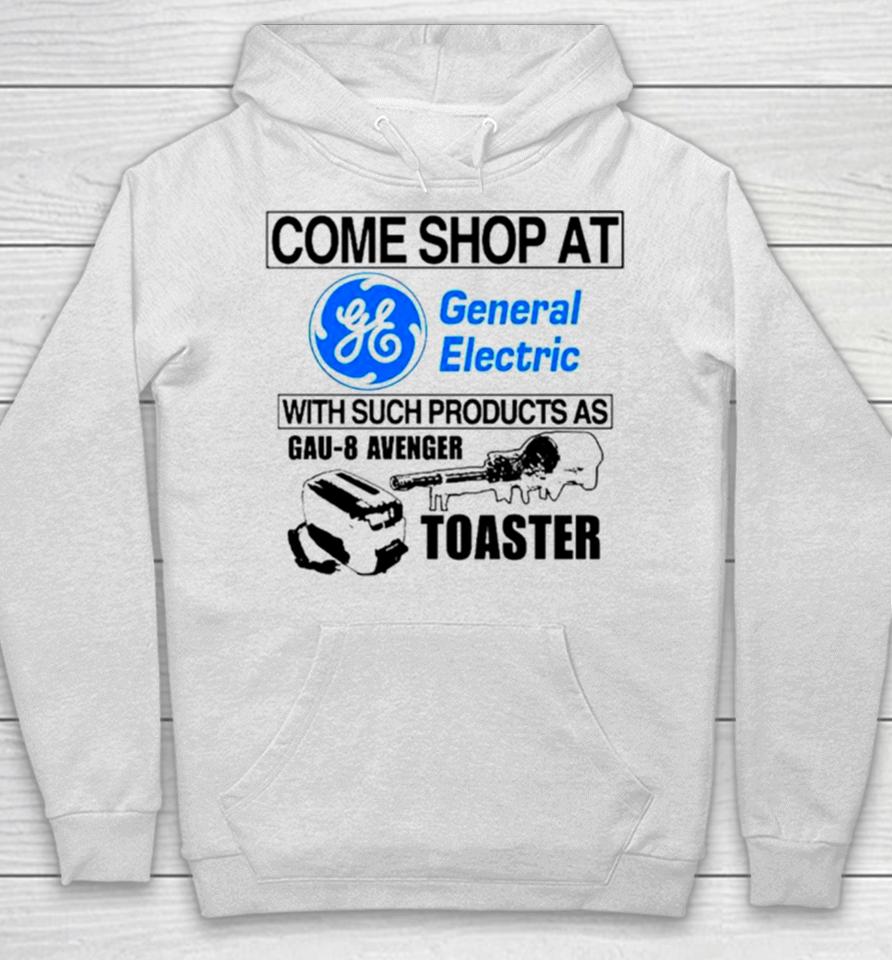 Come Shop At General Electric With Such Products As Gau 8 Avenger Toaster Hoodie