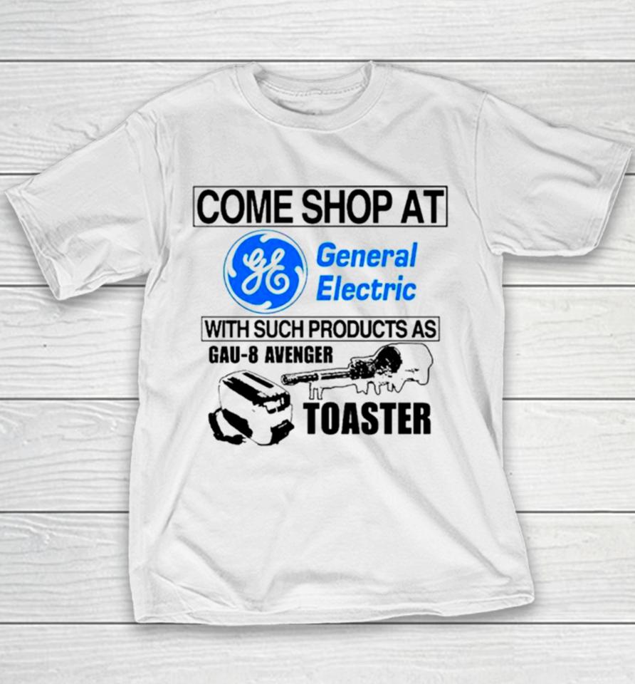 Come Shop At General Electric With Such Products As Gau 8 Avenger Toaster Youth T-Shirt