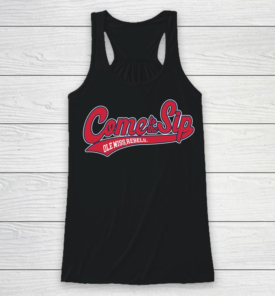 Come To The Sip Ole Miss Rebels Shop Lane Kiffin Sip Racerback Tank