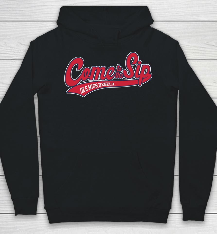 Come To The Sip Ole Miss Rebels Shop Lane Kiffin Sip Hoodie
