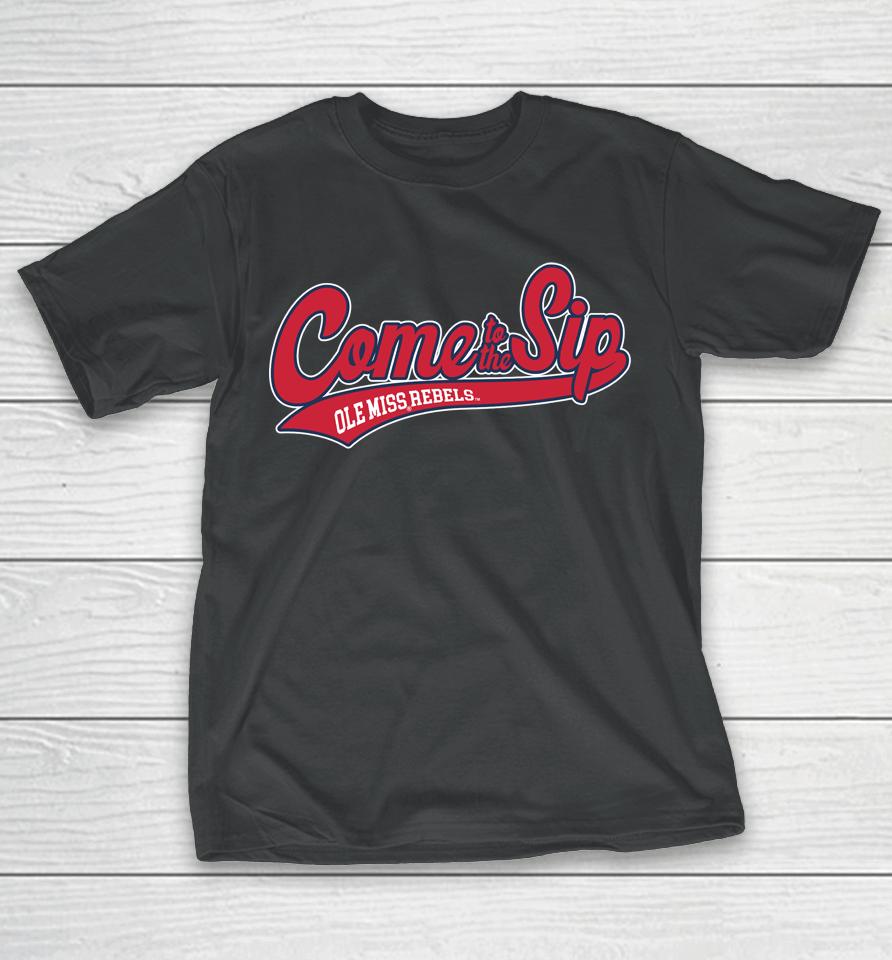 Come To The Sip Ole Miss Rebels Shop Lane Kiffin Sip T-Shirt