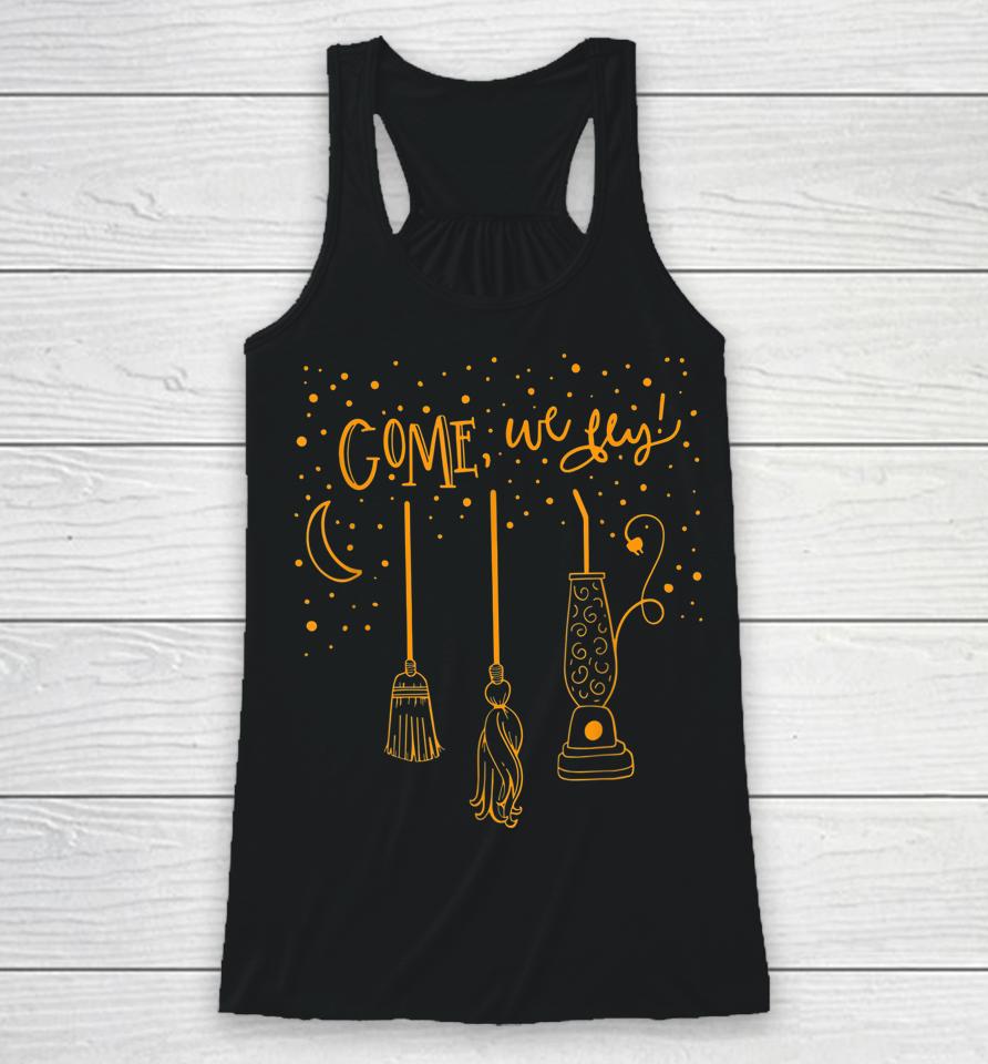 Come We Fly Funny Happy Halloween Witch Hocus Pocus Racerback Tank