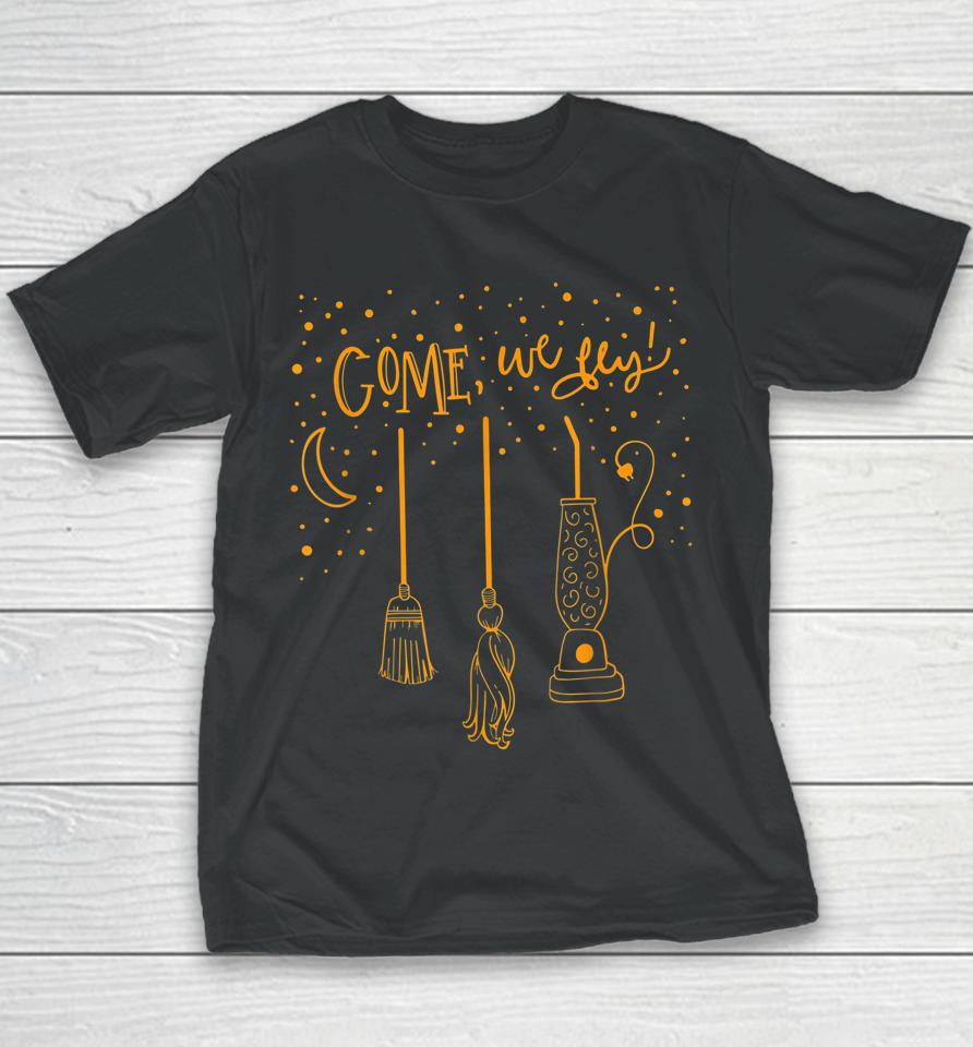 Come We Fly Funny Happy Halloween Witch Hocus Pocus Youth T-Shirt