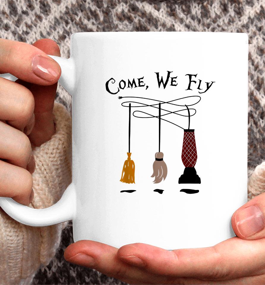 Come We Fly Witch Mop Broom Vacuum Flying Funny Halloween Coffee Mug