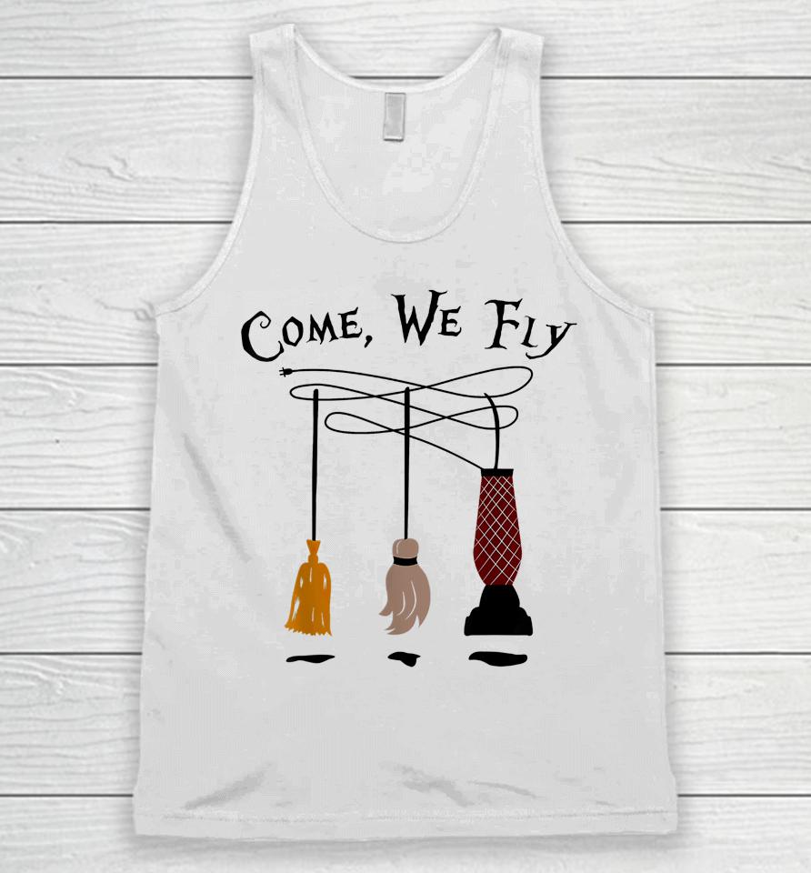 Come We Fly Witch Mop Broom Vacuum Flying Funny Halloween Unisex Tank Top