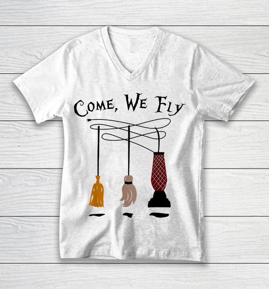 Come We Fly Witch Mop Broom Vacuum Flying Funny Halloween Unisex V-Neck T-Shirt