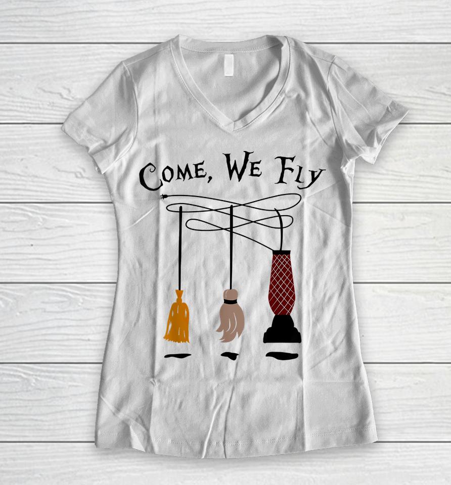 Come We Fly Witch Mop Broom Vacuum Flying Funny Halloween Women V-Neck T-Shirt