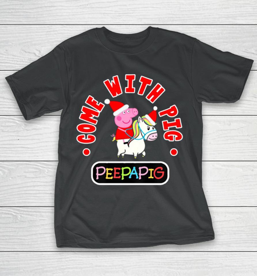 Come With Love Christmas Peppa Pig T-Shirt