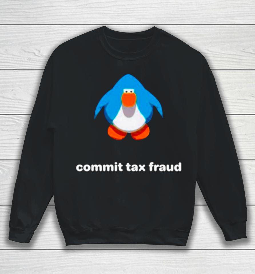 Commit Tax Fraud Club Penguin Sweatshirt
