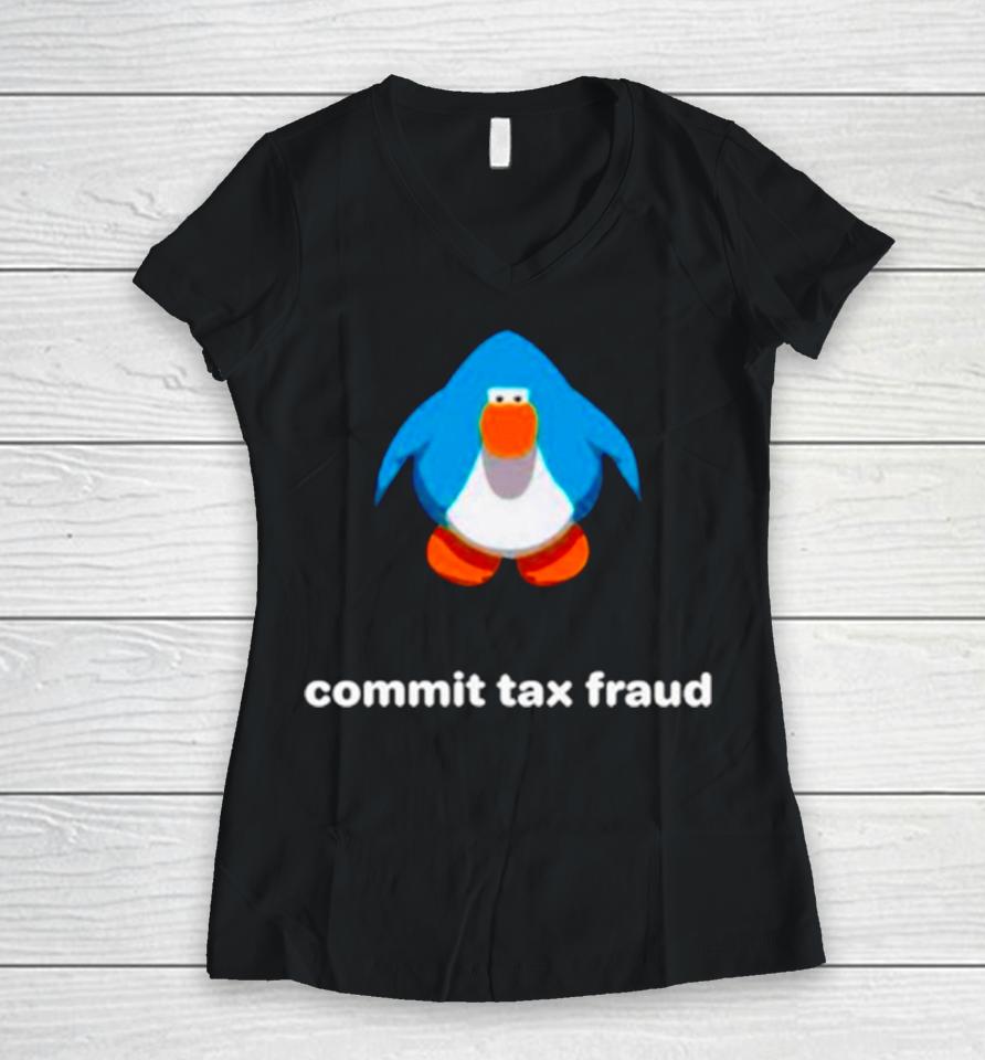 Commit Tax Fraud Club Penguin Women V-Neck T-Shirt