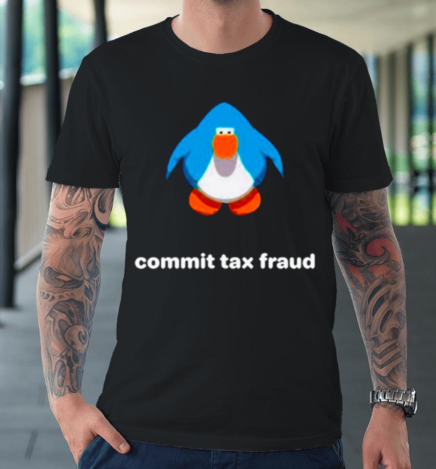 Commit Tax Fraud Club Penguin Premium T-Shirt