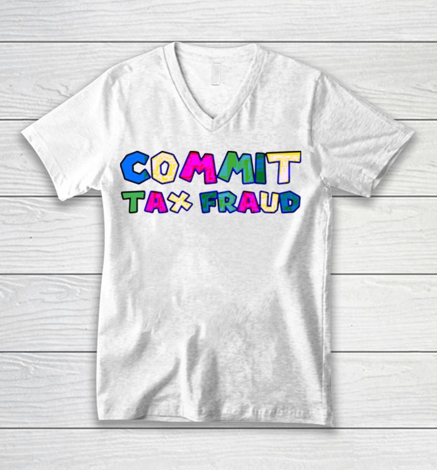 Commit Tax Fraud Unisex V-Neck T-Shirt