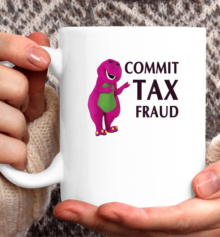 Commit Tax Fraud Coffee Mug