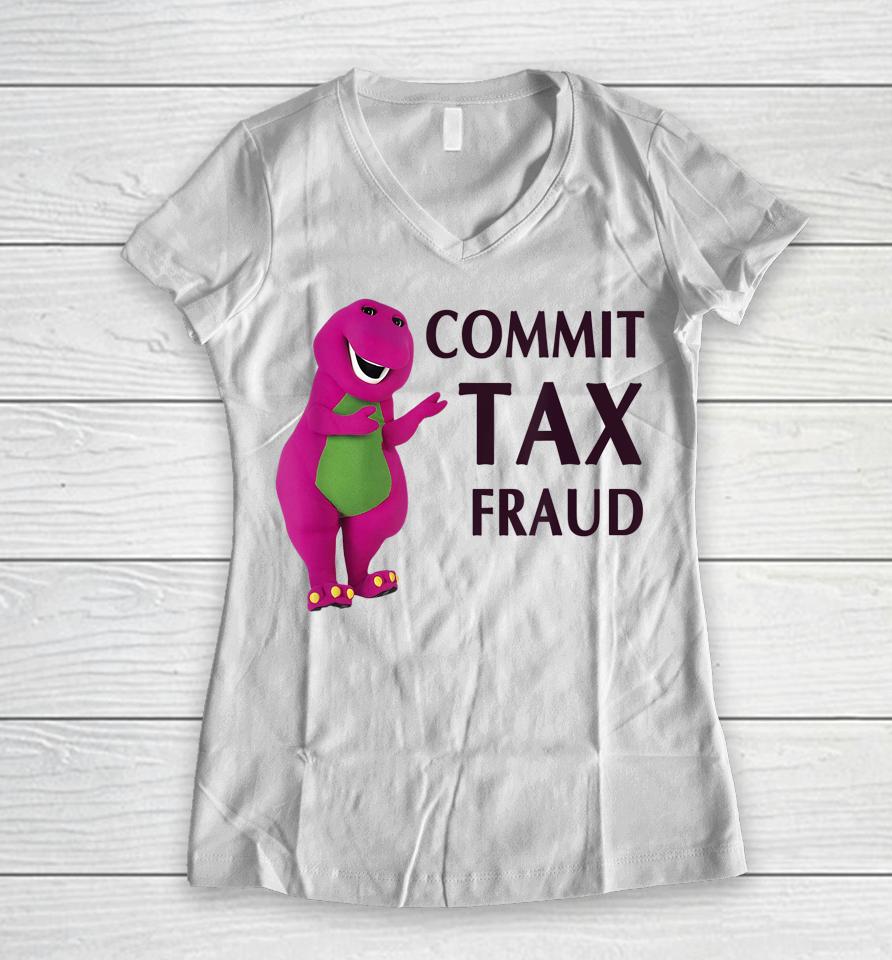 Commit Tax Fraud Women V-Neck T-Shirt