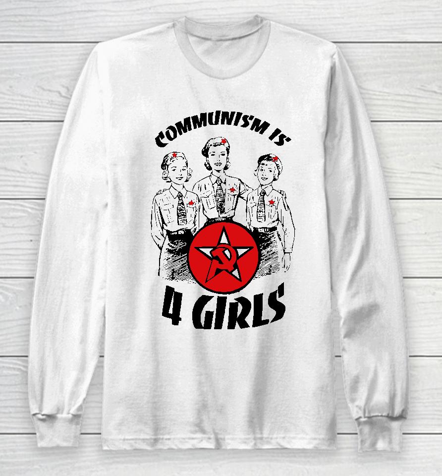 Communism Is 4 Girls Long Sleeve T-Shirt