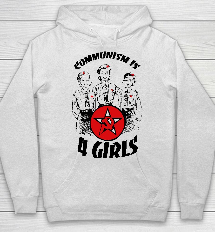 Communism Is 4 Girls Hoodie