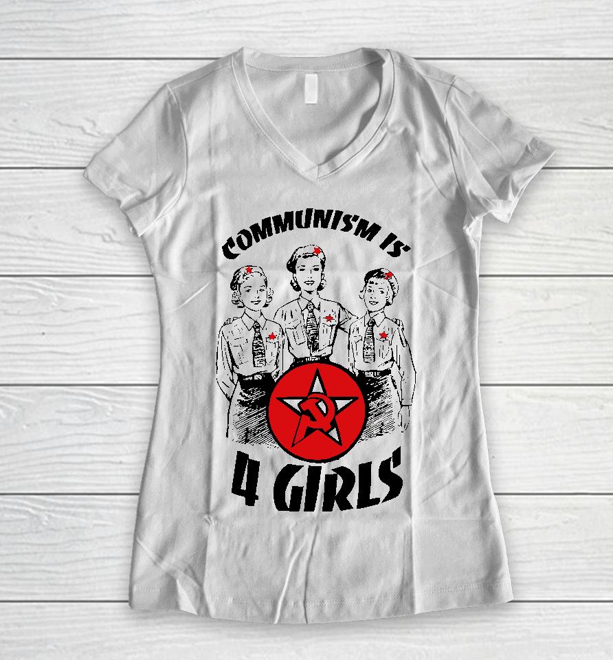 Communism Is 4 Girls Women V-Neck T-Shirt
