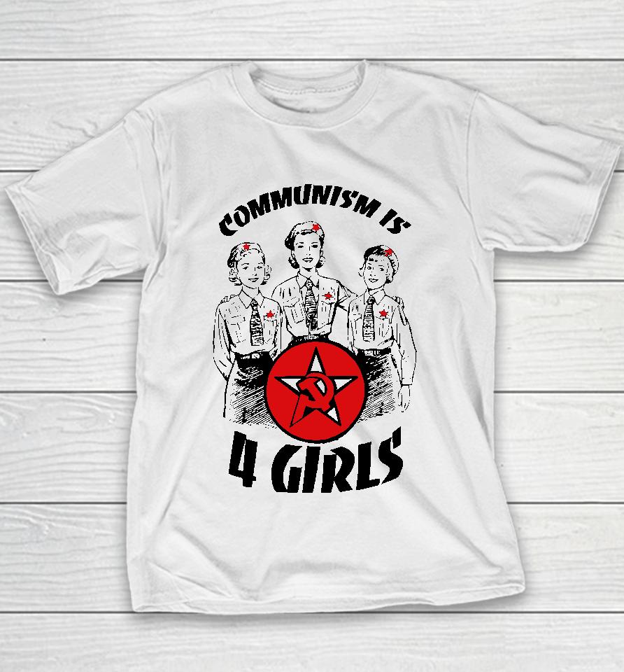 Communism Is 4 Girls Youth T-Shirt