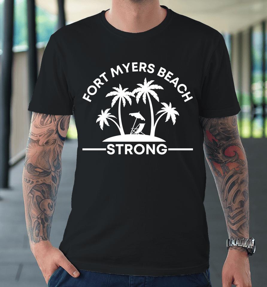 Community Strength Prayer Support Fort Myers Beach Strong Premium T-Shirt